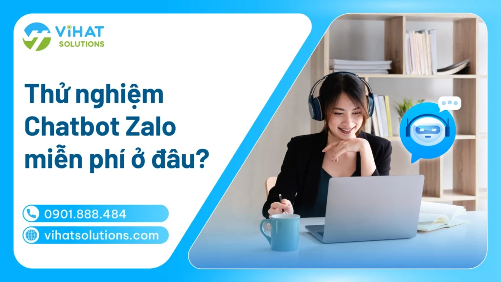Thử nghiệm Chatbot Zalo miễn phí ở đâu?
