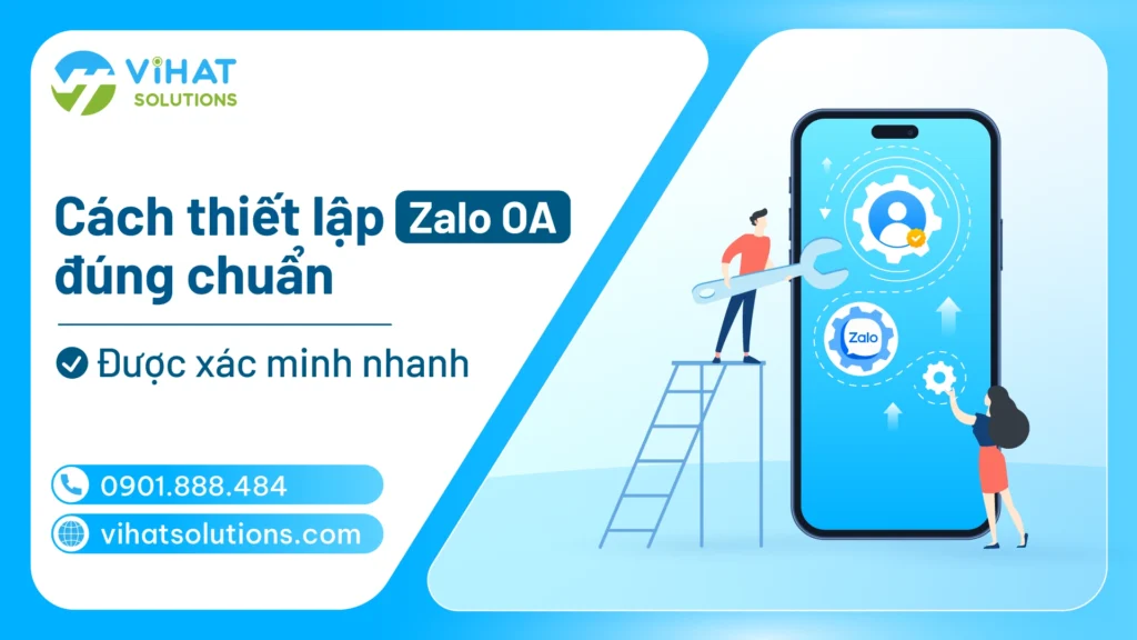Cách thiết lập OA đúng chuẩn, được xác minh nhanh