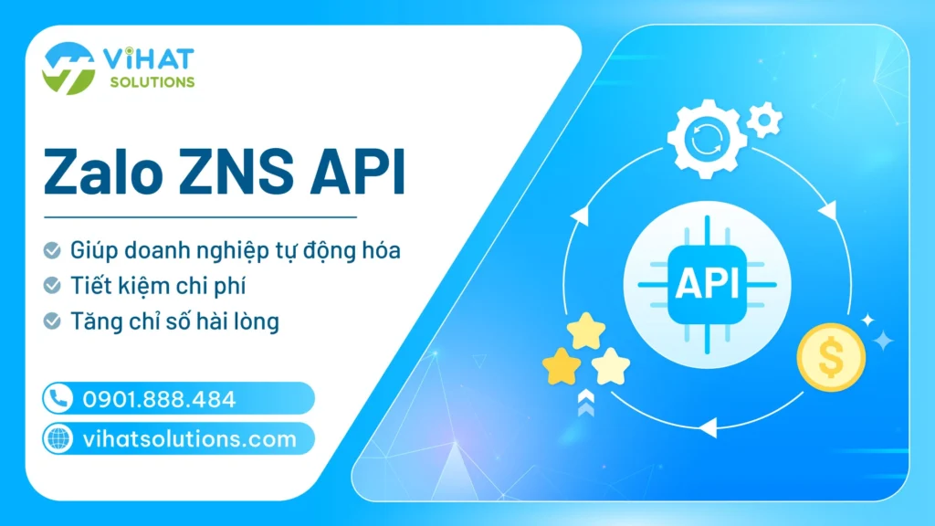 Zalo ZNS API - Giúp Doanh Nghiệp Tự Động Hóa, Tiết Kiệm Chi Phí, Tăng Chỉ Số Hài Lòng