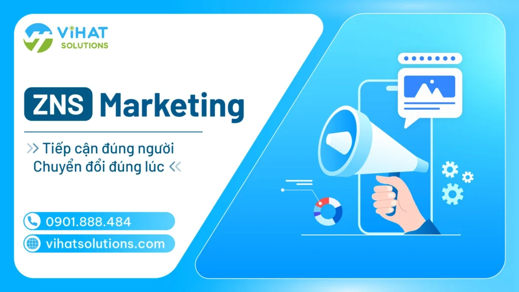 ZNS Marketing - Tiếp cận đúng người, chuyển đổi đúng lúc