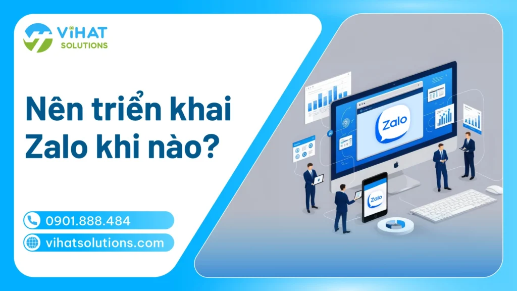 Nên triển khai Zalo khi nào?