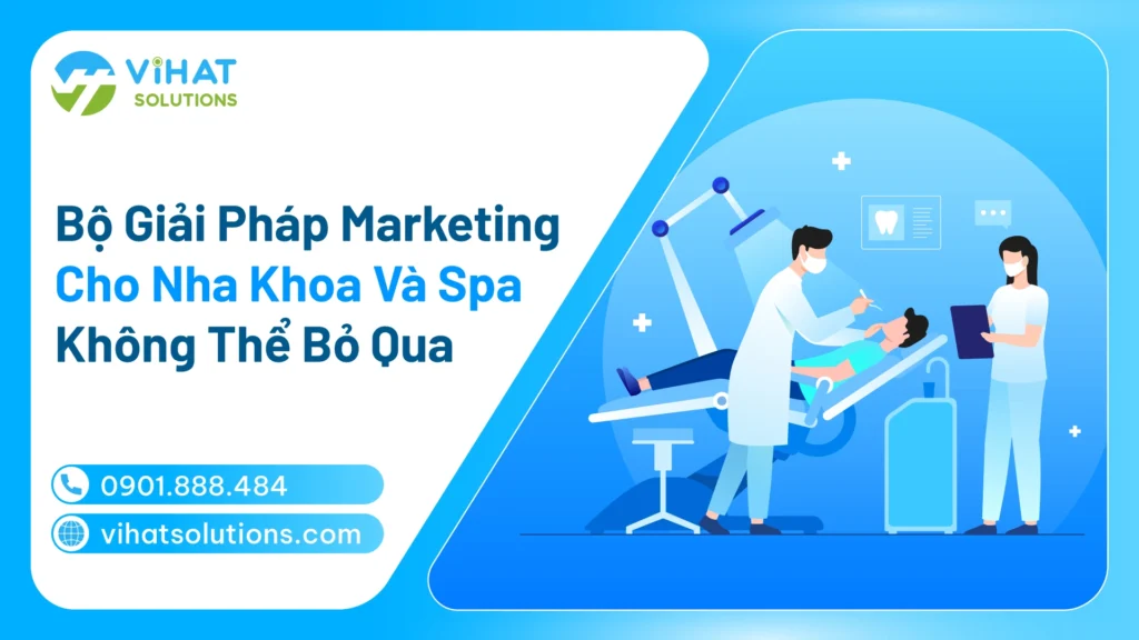Bộ Giải Pháp Marketing Cho Nha Khoa Và Spa Không Thể Bỏ Qua