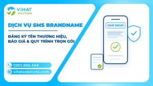 Dịch Vụ SMS Brandname: Đăng Ký Tên Thương Hiệu, Báo Giá & Quy Trình Trọn Gói