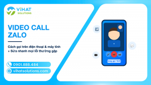 Video Call Zalo: Cách Gọi Trên Điện Thoại, Máy Tính & Sửa Lỗi 2026