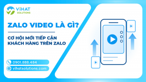 Zalo Video Là Gì? Cơ Hội Mới Để Doanh Nghiệp Tiếp Cận Khách Hàng Trên Zalo