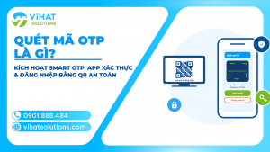 Quét Mã OTP Là Gì? Cách Quét Mã QR Để Kích Hoạt Smart OTP, Ứng Dụng Xác Thực, Đăng Nhập Zalo PC & Lưu Ý An Toàn 2026