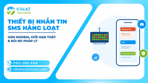 Thiết Bị Nhắn Tin SMS Hàng Loạt: GSM Modem, SMS Gateway Là Gì, Giới Hạn Thật, Rủi Ro Pháp Lý & Nên Chọn Thiết Bị Hay Dịch Vụ Brandname 2026