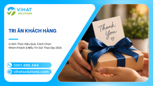 Tri Ân Khách Hàng: 6 Hình Thức Hiệu Quả, Cách Chọn Nhóm Khách & Mẫu Tin Gửi Theo Dịp 2026