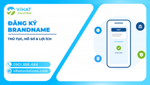 Đăng Ký Brandname Là Gì? Thủ Tục, Hồ Sơ & Lợi Ích Cho Doanh Nghiệp 2026