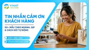 Mẫu Tin Nhắn Cảm Ơn Khách Hàng Tự Động Giúp Tăng Tỷ Lệ Quay Lại 2026